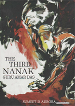 The Third Nanak Guru Amar Das (Guru Amar Das Ji Teachings And Contribution),By Sumeet D Aurora